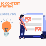 Top 10 Content Writing Helpful Tips
