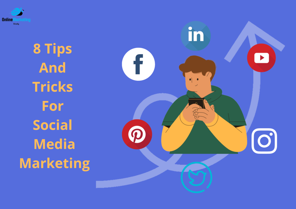 8 Tips And Tricks For Social Media Marketing